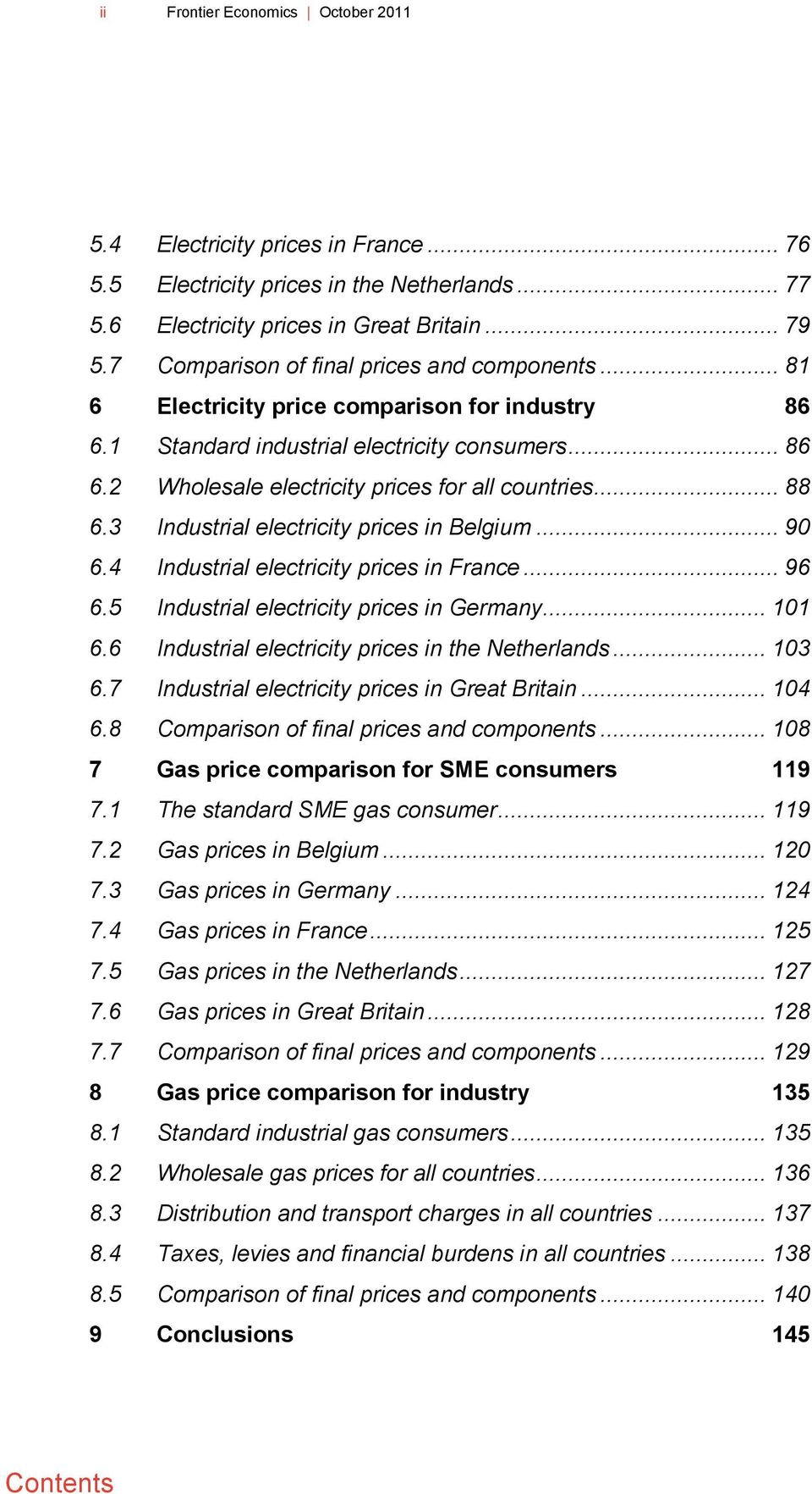 .. 88 6.3 Industrial electricity prices in Belgium... 90 6.4 Industrial electricity prices in France... 96 6.5 Industrial electricity prices in Germany... 101 6.