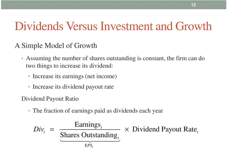 (net income) Increase its dividend payout rate Dividend Payout Ratio The fraction of earnings paid