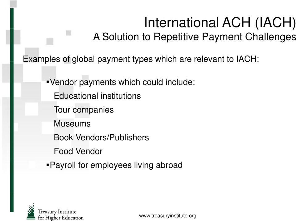 payments which could include: Educational institutions Tour companies