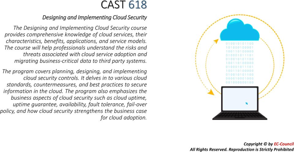 The course will help professionals understand the risks and threats associated with cloud service adoption and migrating business-critical data to third party systems.