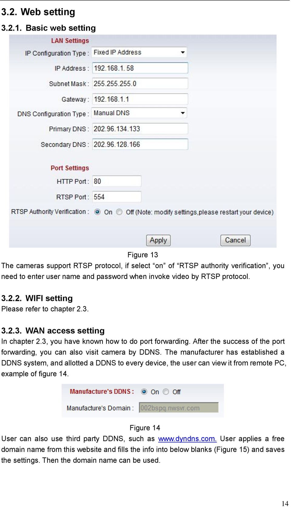 2. WIFI setting Please refer to chapter 2.3. 3.2.3. WAN access setting In chapter 2.3, you have known how to do port forwarding.