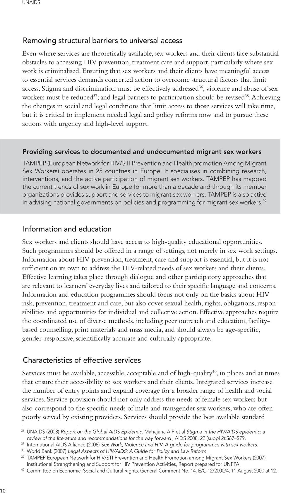 Ensuring that sex workers and their clients have meaningful access to essential services demands concerted action to overcome structural factors that limit access.