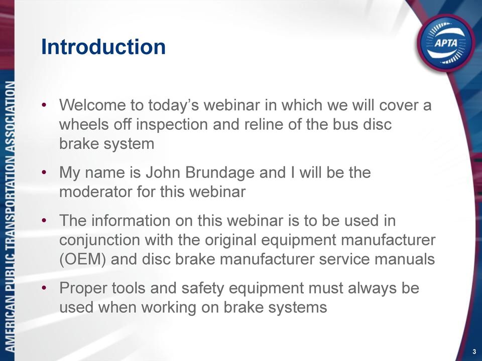 this webinar is to be used in conjunction with the original equipment manufacturer (OEM) and disc brake