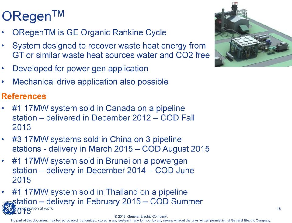 in December 2012 COD Fall 2013 #3 17MW systems sold in China on 3 pipeline stations - delivery in March 2015 COD August 2015 #1 17MW system sold in