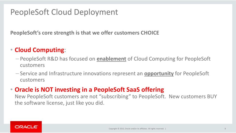 innovations represent an opportunityfor PeopleSoft customers Oracle is NOT investing in a PeopleSoft SaaS