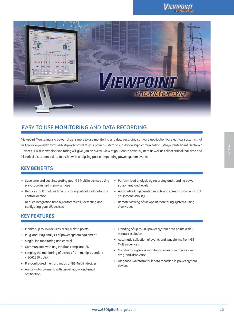 By communicating with your Intelligent Electronic Devices (IED s), Viewpoint Monitoring will give you an overall view of your entire power system as well as collect critical real-time and historical