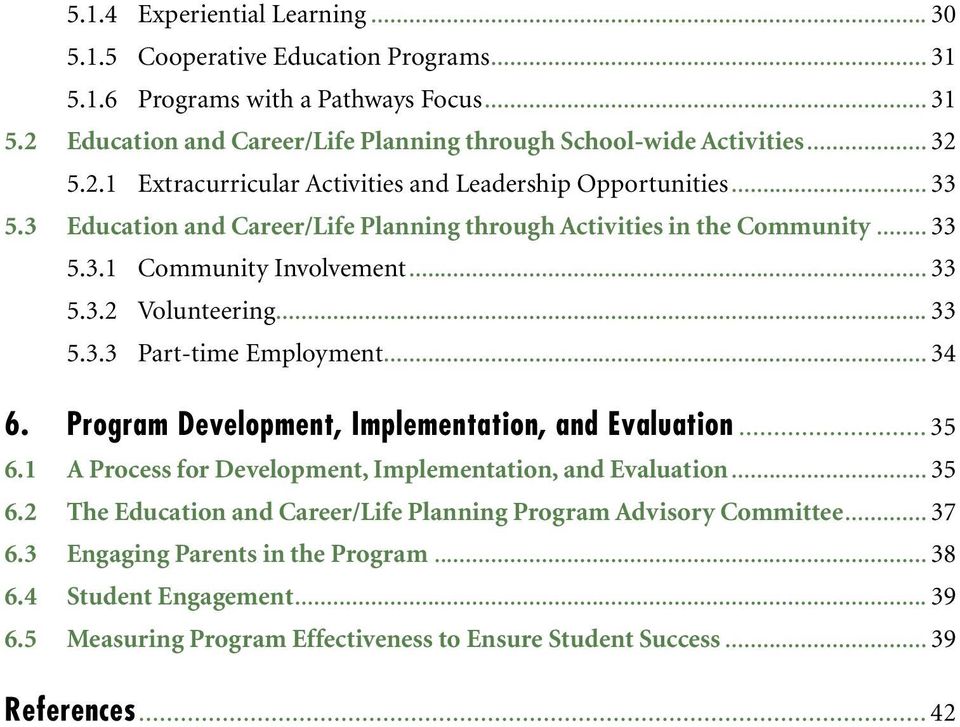 Program Development, Implementation, and Evaluation... 35 6.1 A Process for Development, Implementation, and Evaluation... 35 6.2 The Education and Career/Life Planning Program Advisory Committee.