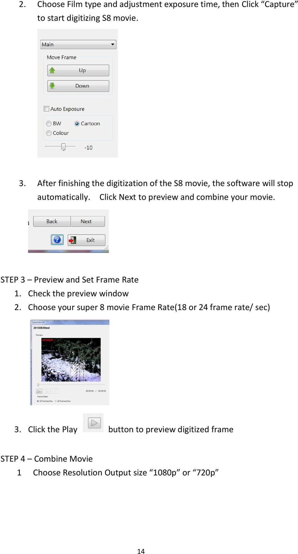 Click Next to preview and combine your movie. STEP 3 Preview and Set Frame Rate 1. Check the preview window 2.