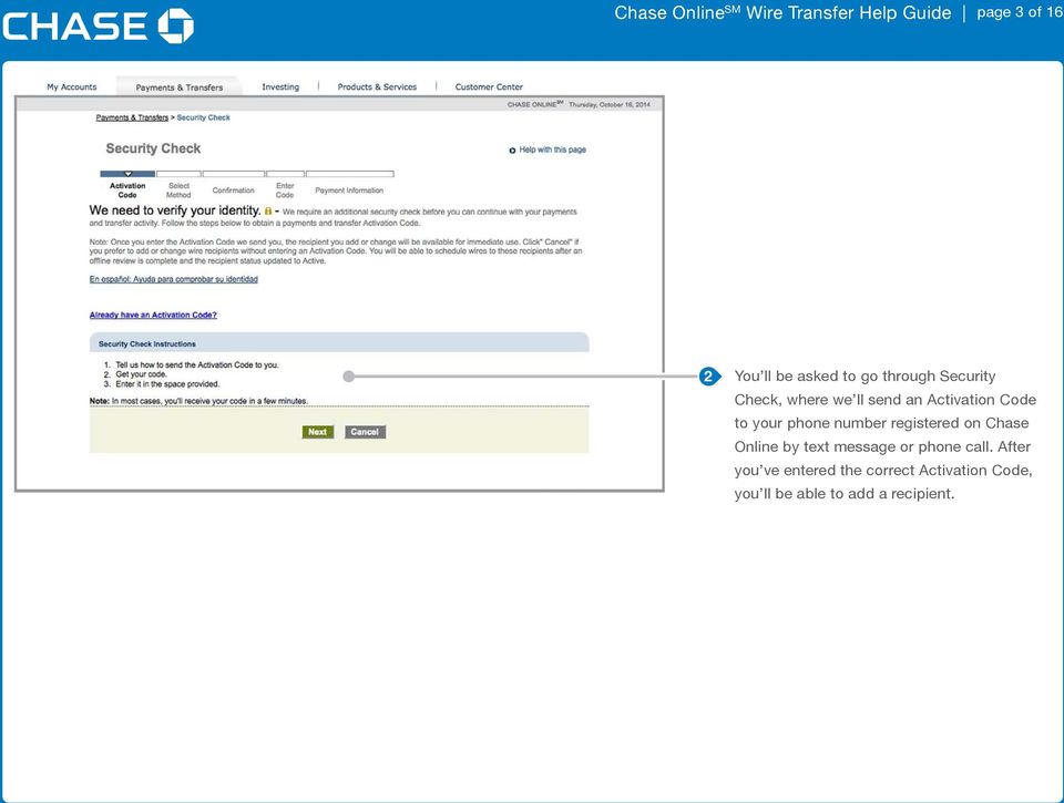 phone number registered on Chase Online by text message or phone call.