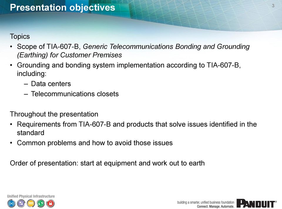 Telecommunications closets Throughout the presentation Requirements from TIA-607-B and products that solve issues