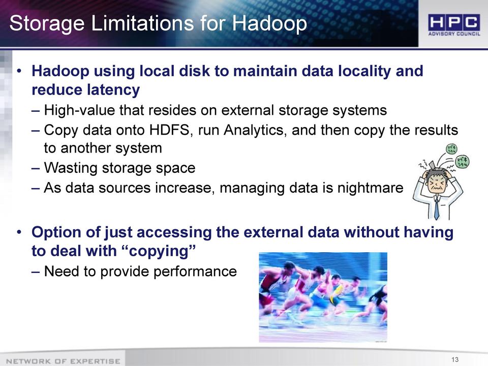 the results to another system Wasting storage space As data sources increase, managing data is