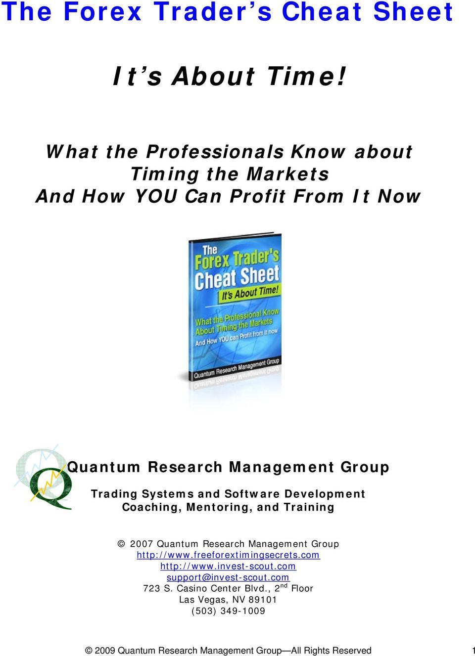 Trading Systems and Software Development Coaching, Mentoring, and Training 2007 Quantum Research Management Group http://www.