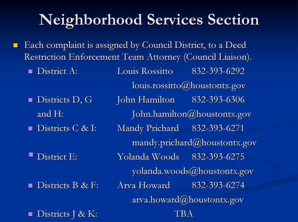 gov Districts D, G John Hamilton 832-393-6306 and H: John.hamilton@houstontx.