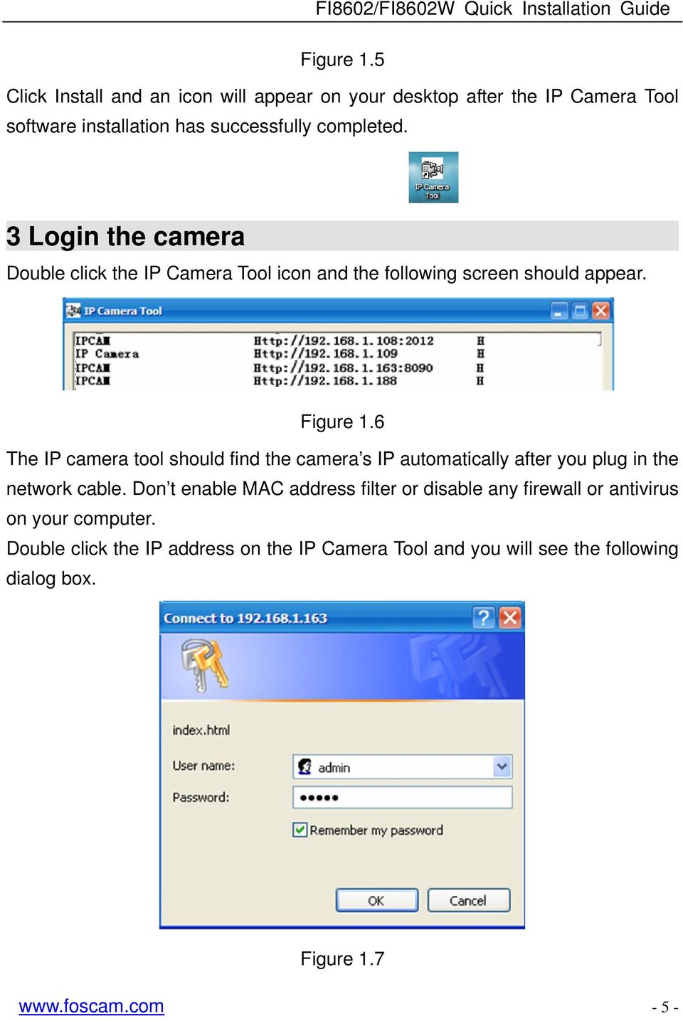 3 Login the camera Double click the IP Camera Tool icon and the following screen should appear.