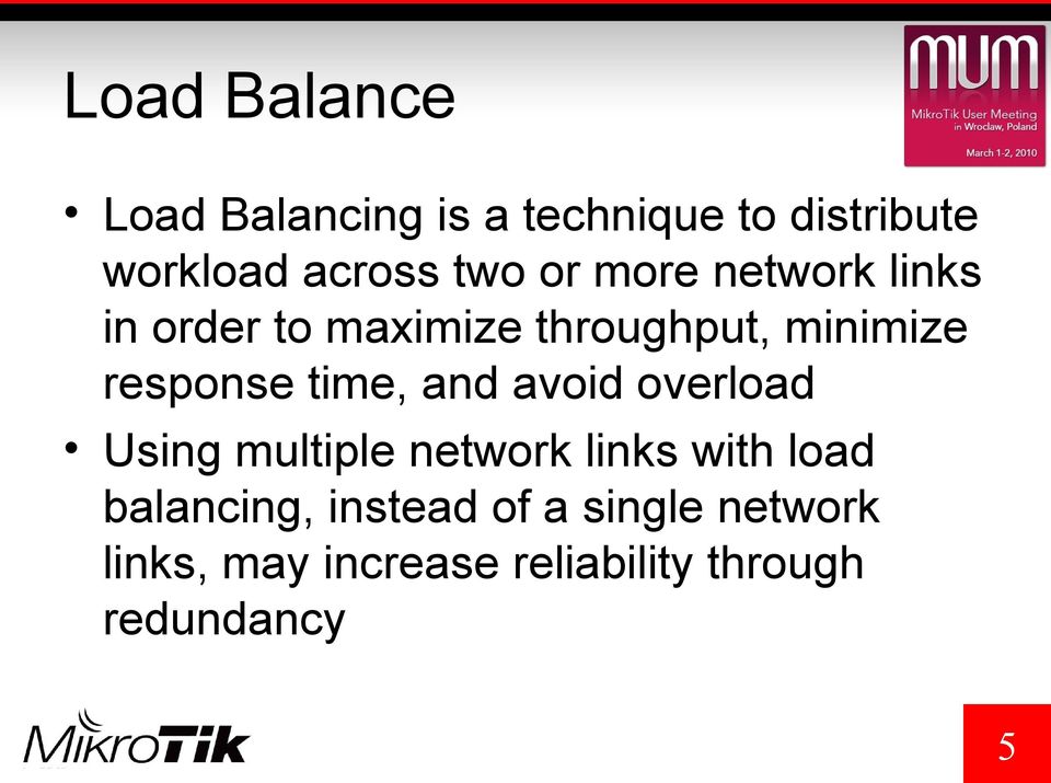 time, and avoid overload Using multiple network links with load balancing,
