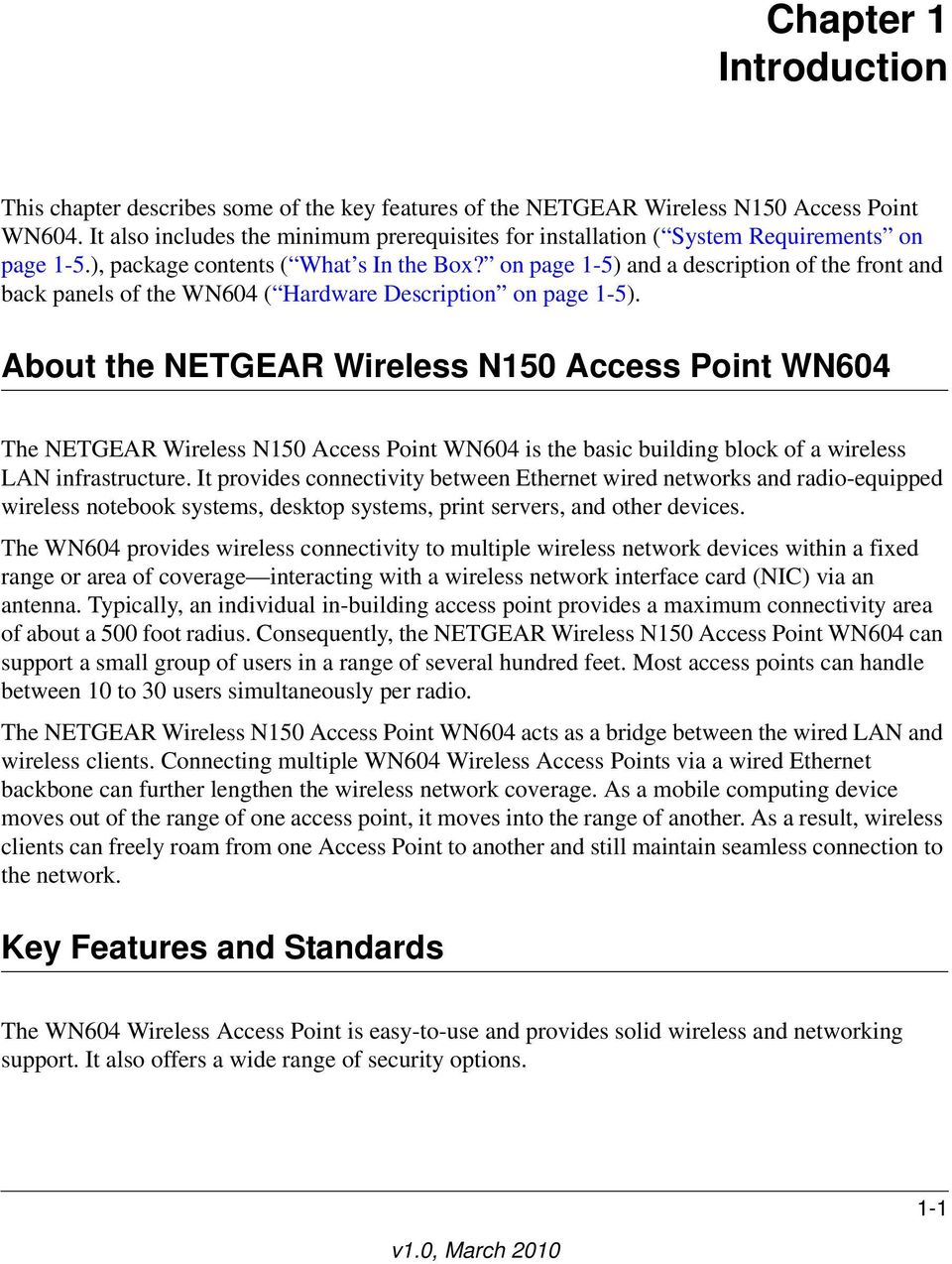 on page 1-5) and a description of the front and back panels of the WN604 ( Hardware Description on page 1-5).