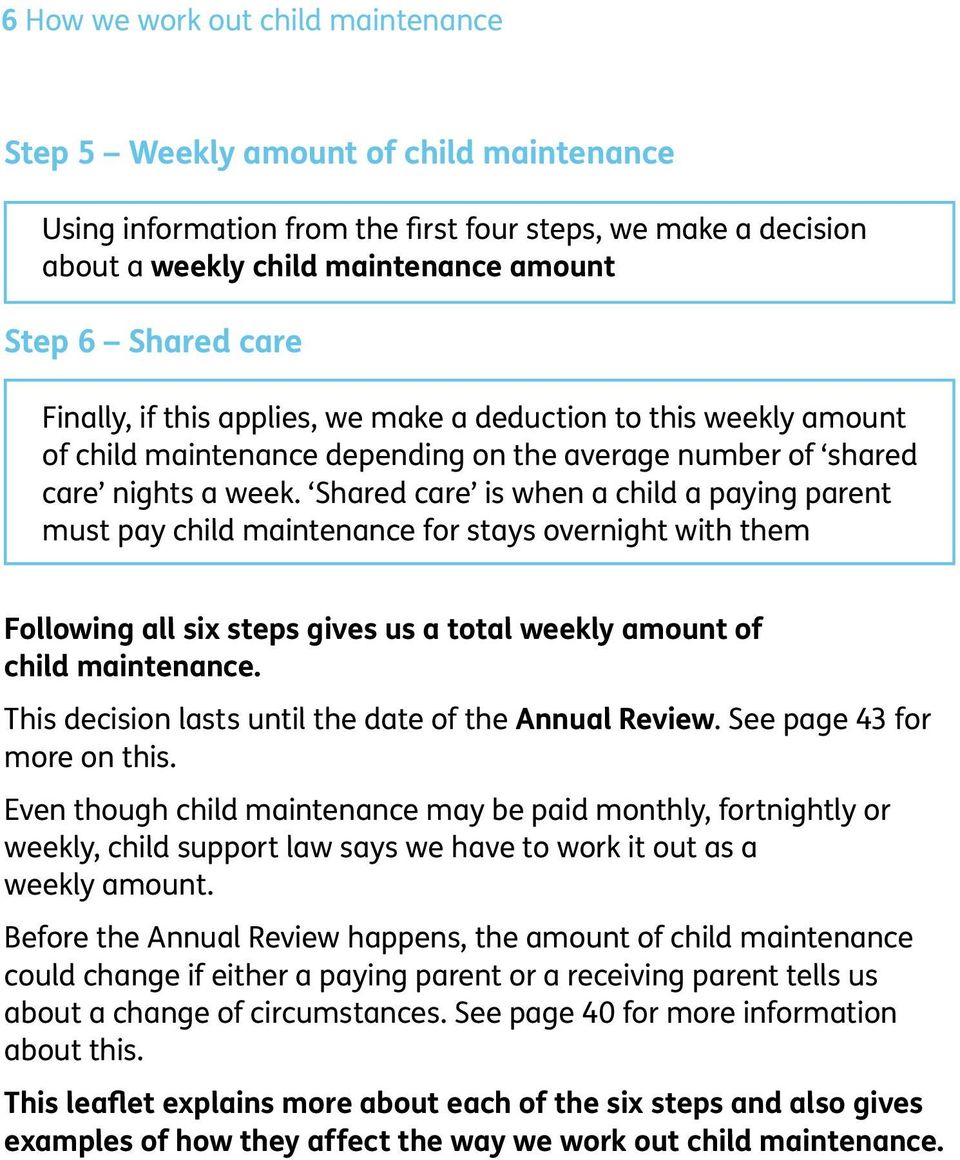 Shared care is when a child a paying parent must pay child maintenance for stays overnight with them Following all six steps gives us a total weekly amount of child maintenance.