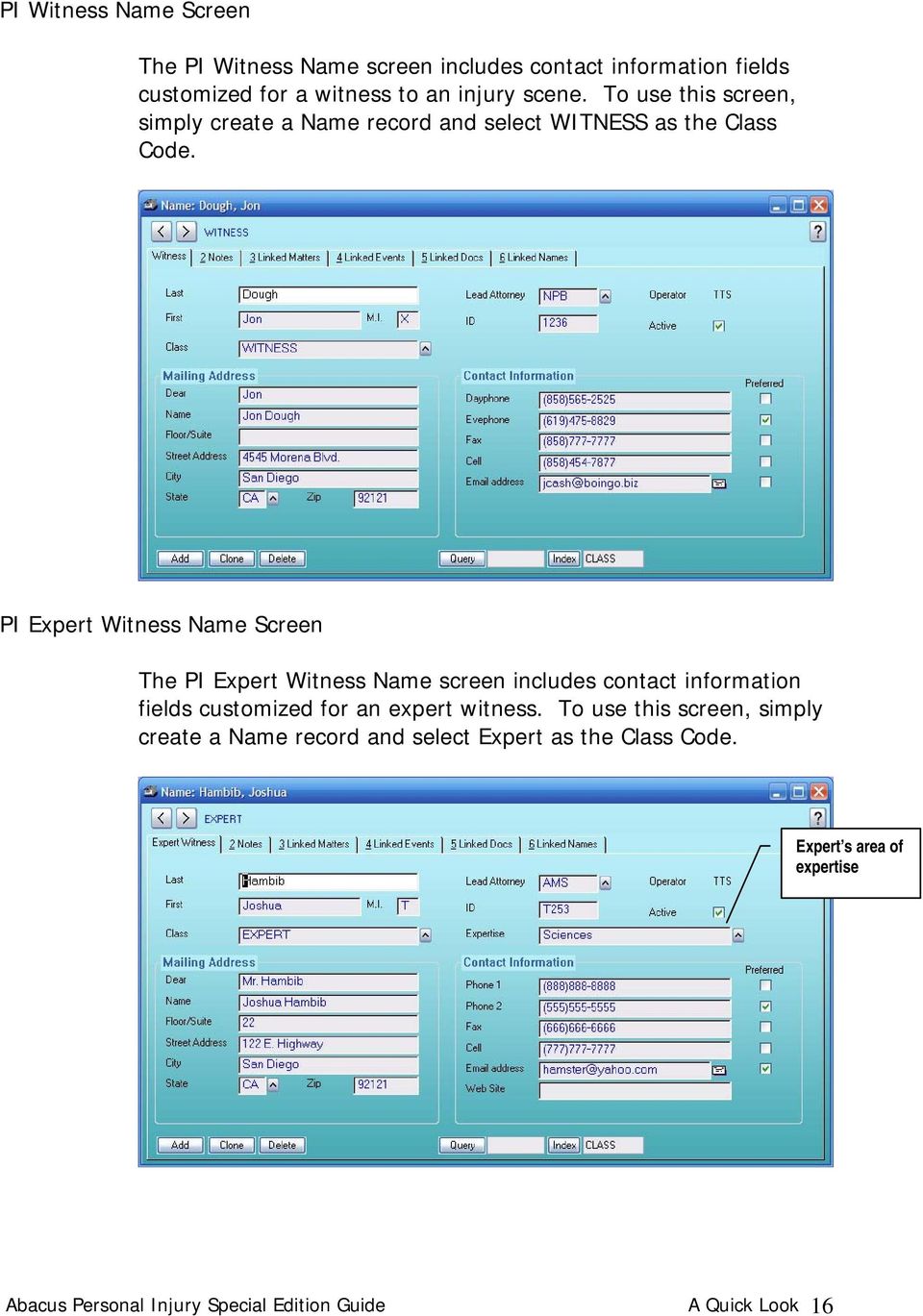 PI Expert Witness Name Screen The PI Expert Witness Name screen includes contact information fields customized for an expert