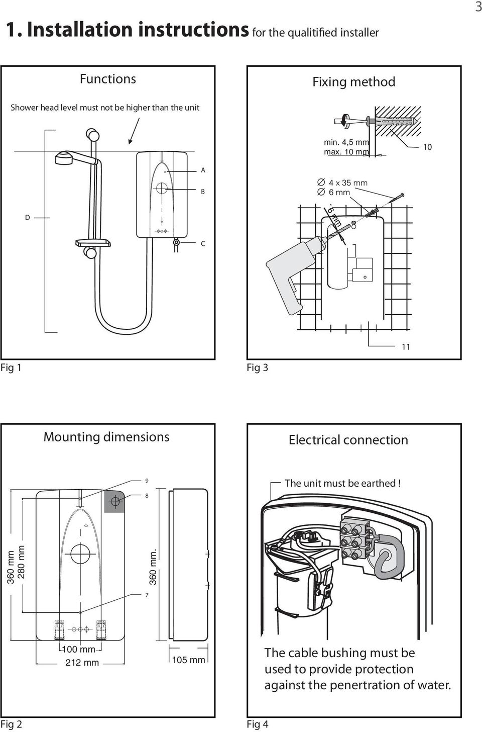 10 mm 10 A B D C 11 Fig 1 Fig 3 Mounting dimensions Electrical connection 9 8 The unit must be