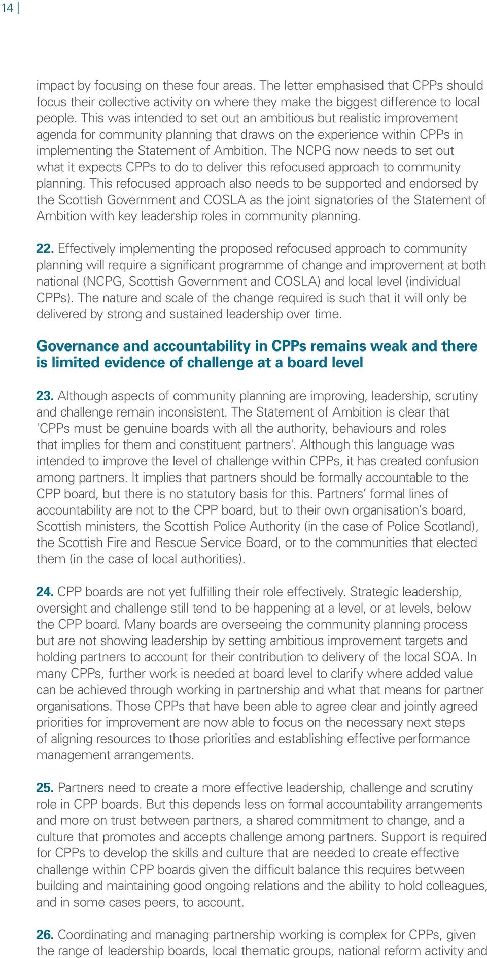 The NCPG now needs to set out what it expects CPPs to do to deliver this refocused approach to community planning.