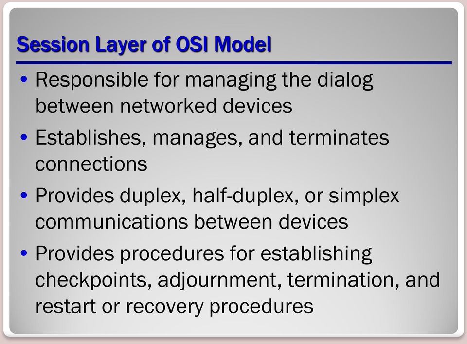 duplex, half-duplex, or simplex communications between devices Provides