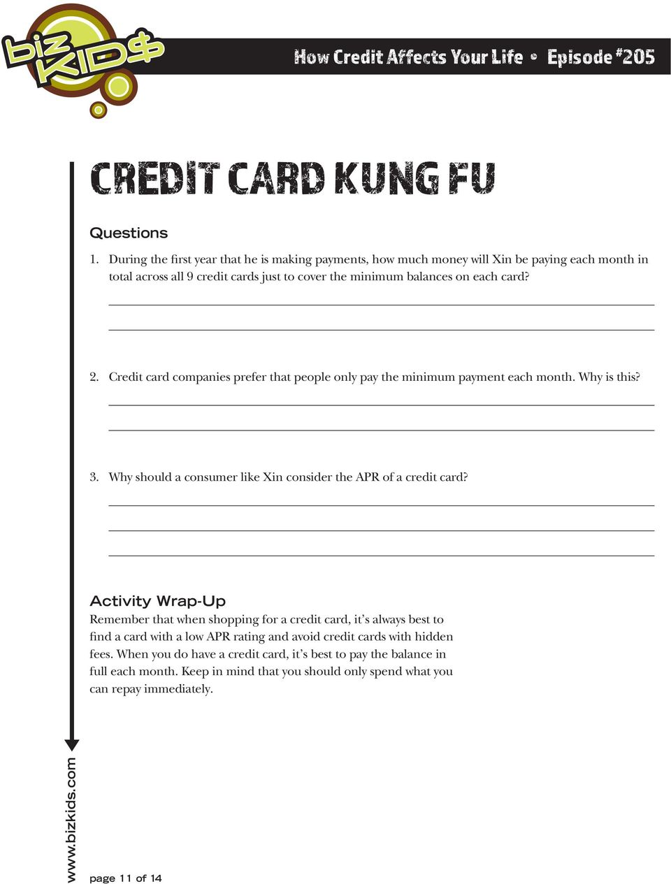 card? 2. Credit card companies prefer that people only pay the minimum payment each month. Why is this? 3. Why should a consumer like Xin consider the APR of a credit card?