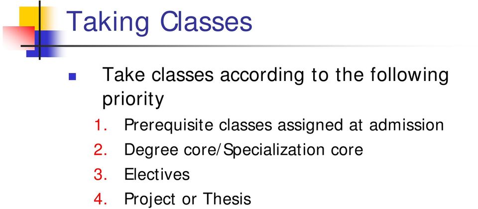 Prerequisite classes assigned at admission 2.