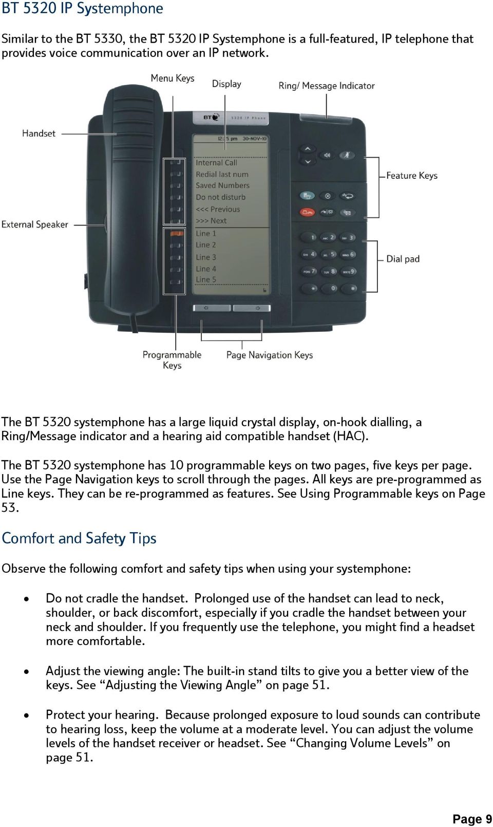 The BT 5320 systemphone has 10 programmable keys on two pages, five keys per page. Use the Page Navigation keys to scroll through the pages. All keys are pre-programmed as Line keys.