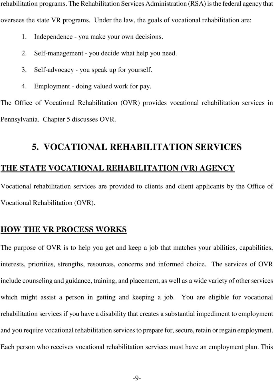The Office of Vocational Rehabilitation (OVR) provides vocational rehabilitation services in Pennsylvania. Chapter 5 