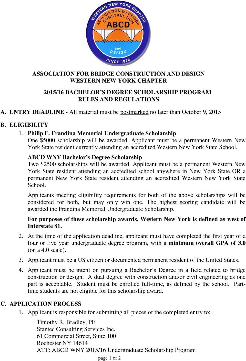 Applicant must be a permanent Western New York State resident currently attending an accredited Western New York State School.