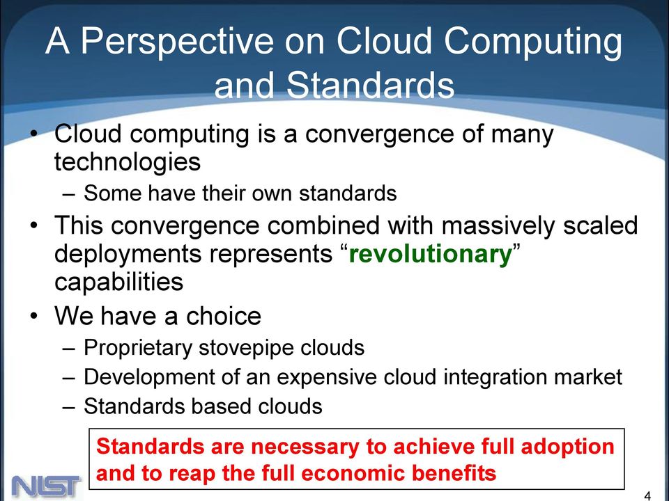 capabilities We have a choice Proprietary stovepipe clouds Development of an expensive cloud integration
