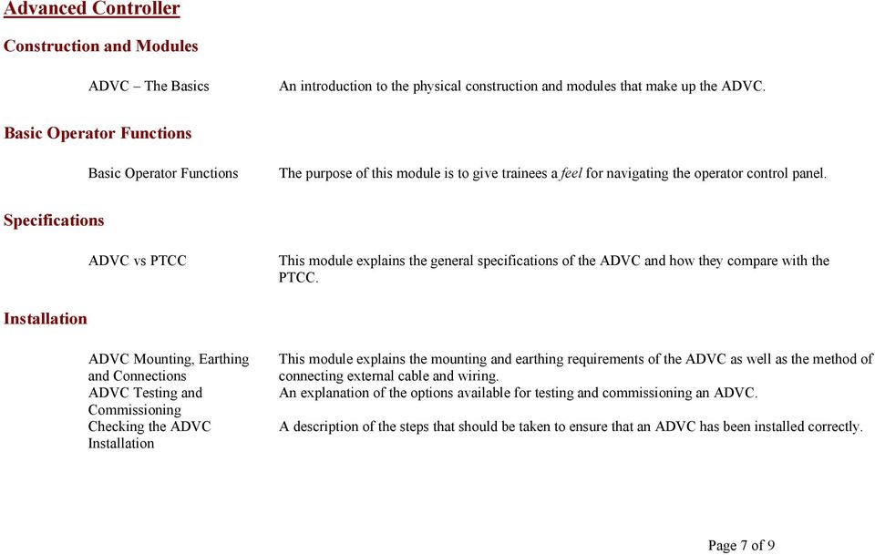 Specifications ADVC vs PTCC This module explains the general specifications of the ADVC and how they compare with the PTCC.