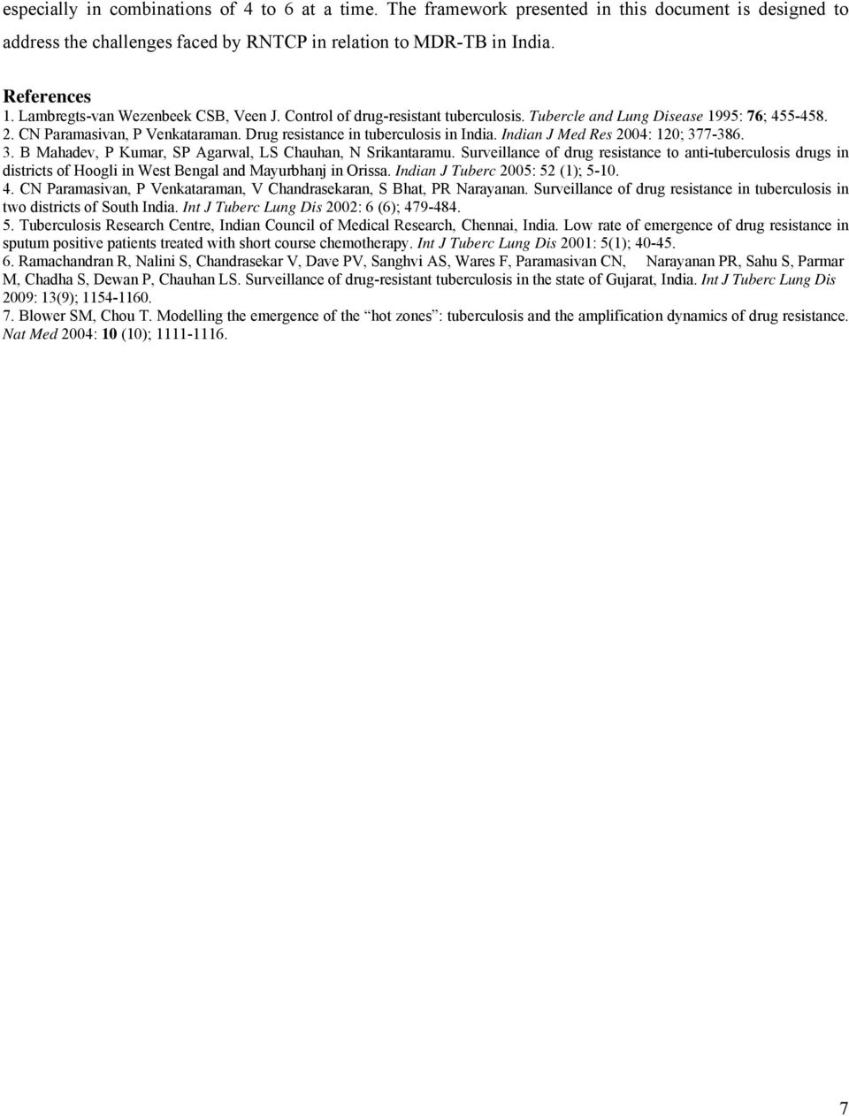 Indian J Med Res 2004: 120; 377-386. 3. B Mahadev, P Kumar, SP Agarwal, LS Chauhan, N Srikantaramu.