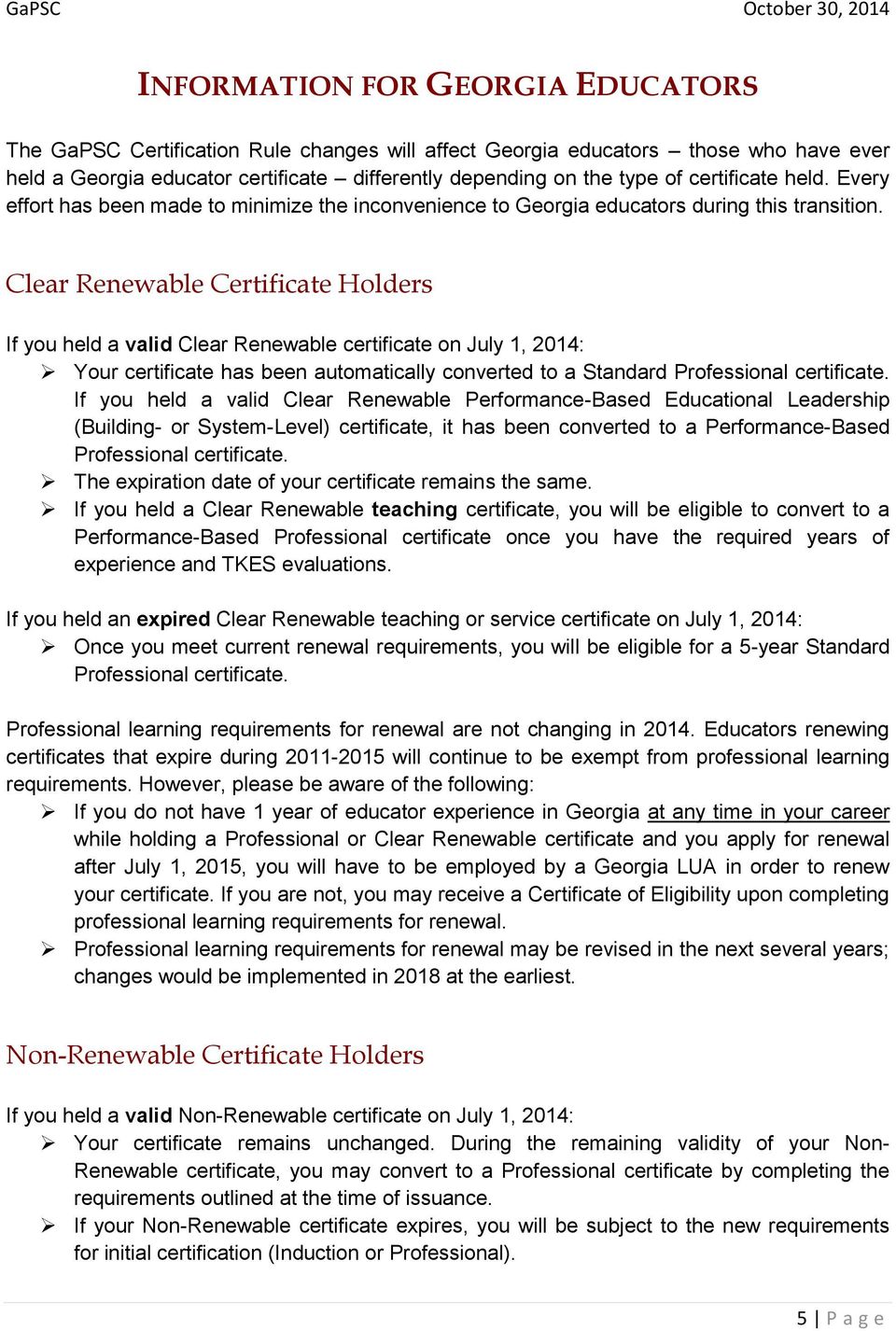 Clear Renewable Certificate Holders If you held a valid Clear Renewable certificate on July 1, 2014: Your certificate has been automatically converted to a Standard Professional certificate.
