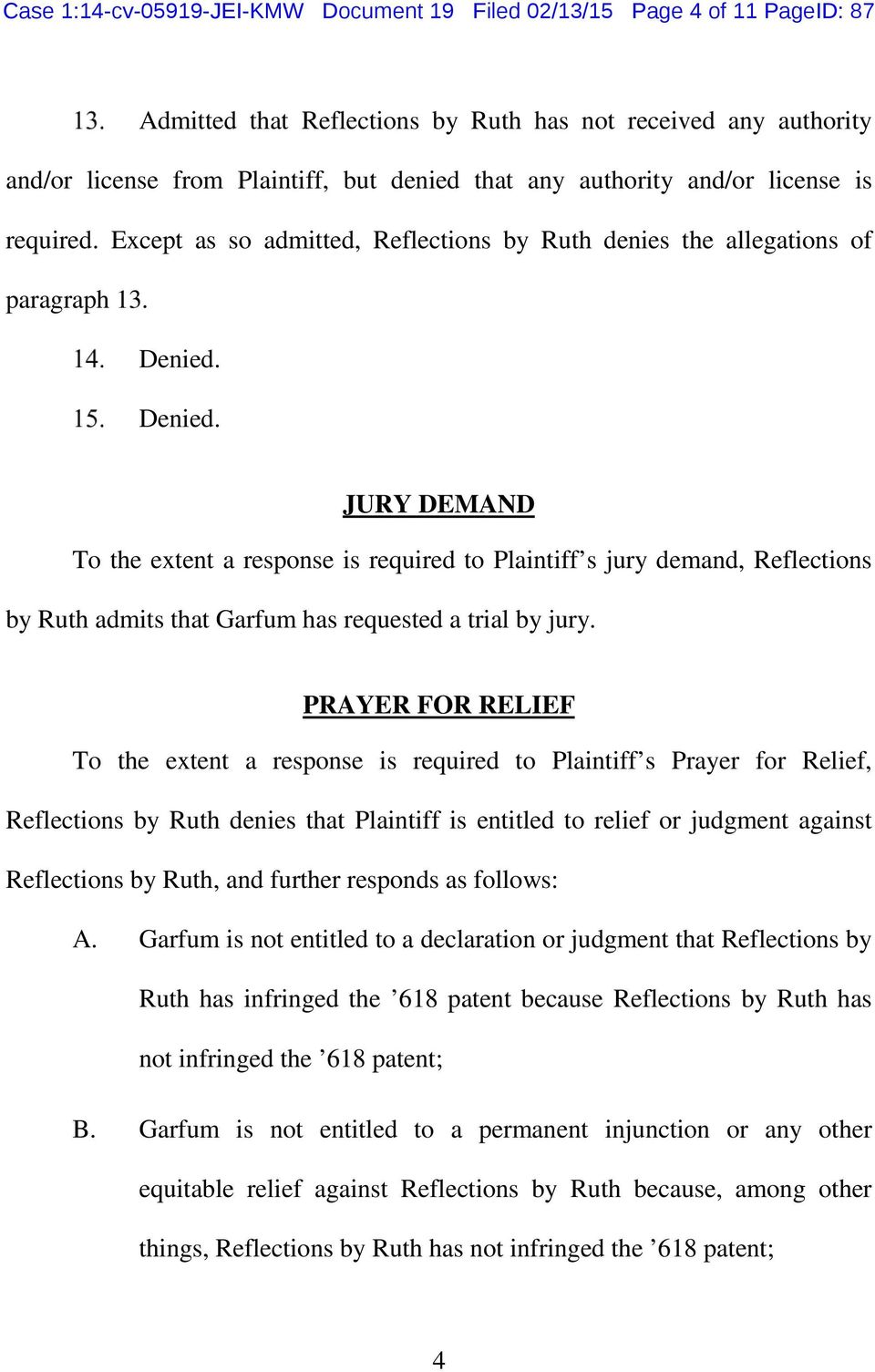 JURY DEMAND To the extent a response is required to Plaintiff s jury demand, Reflections by Ruth admits that Garfum has requested a trial by jury.
