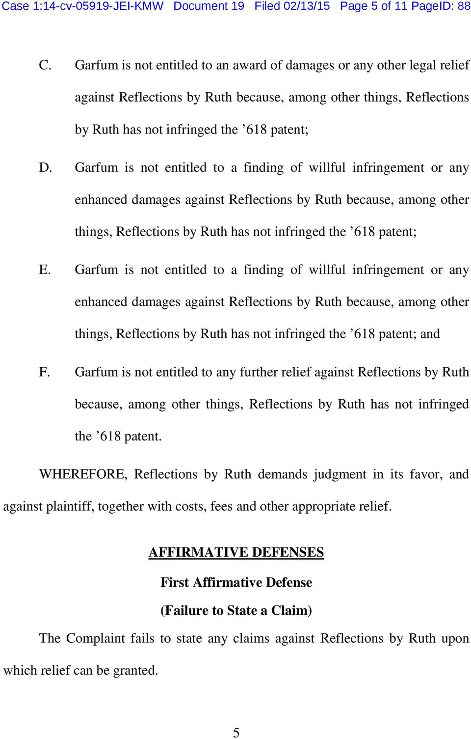 Garfum is not entitled to a finding of willful infringement or any enhanced damages against Reflections by Ruth because, among other things, Reflections by Ruth has not infringed the 618 patent; E.