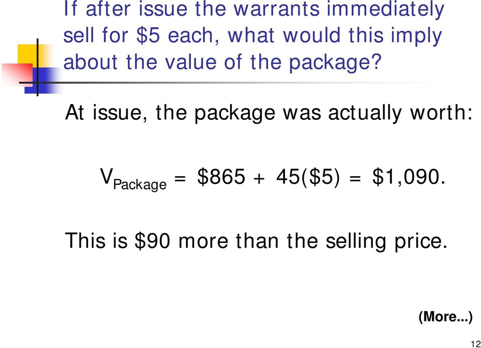At issue, the package was actually worth: V Package = $865 +