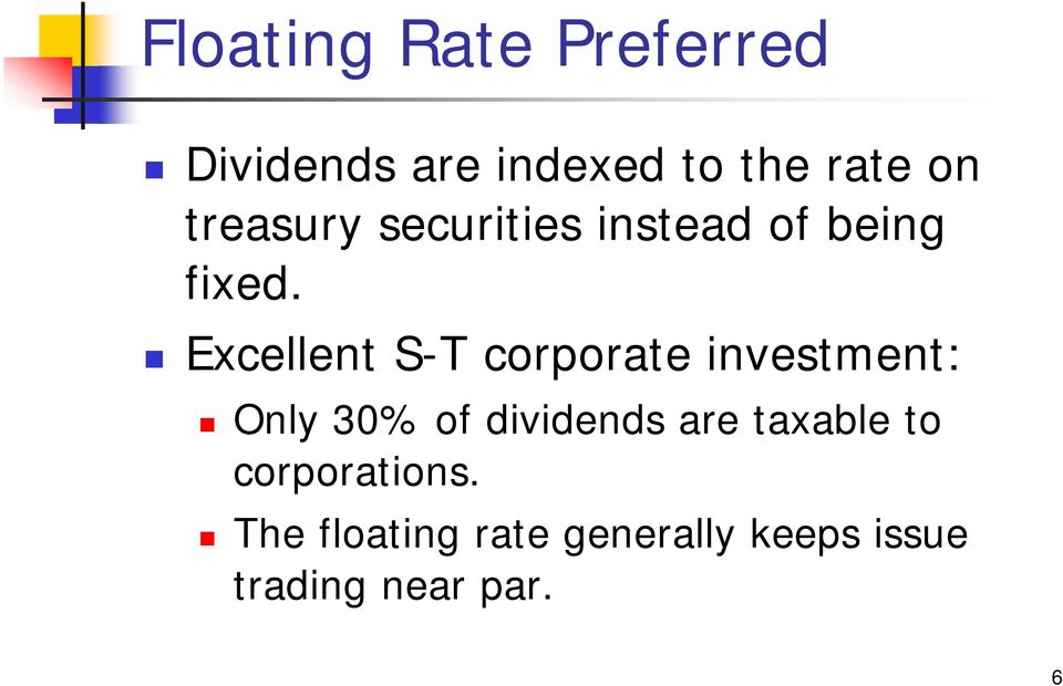 Excellent S-T corporate investment: Only 30% of dividends are
