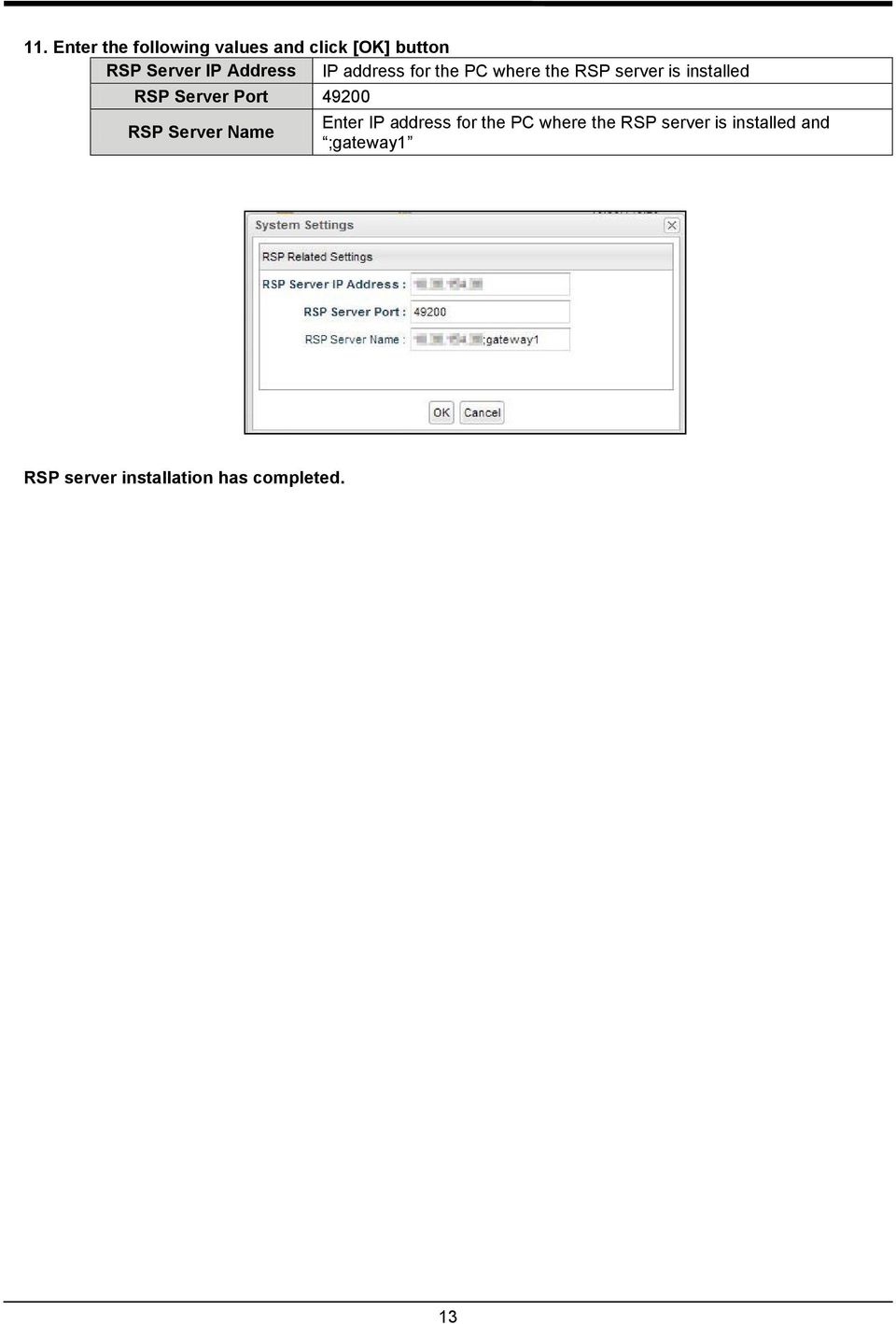 Server Port 49200 RSP Server Name Enter IP address for the PC where the