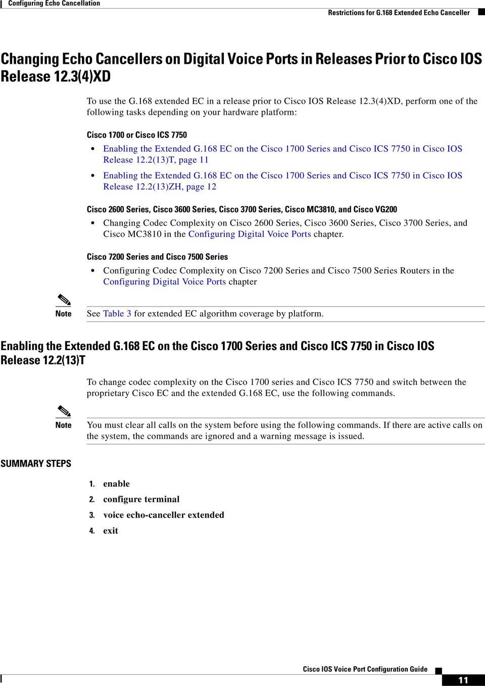 Series and Cisco ICS 7750 in Cisco IOS Release 122(13)T, page 11 Enabling the Extended G168 EC on the Cisco 1700 Series and Cisco ICS 7750 in Cisco IOS Release 122(13)ZH, page 12 Cisco 2600 Series,