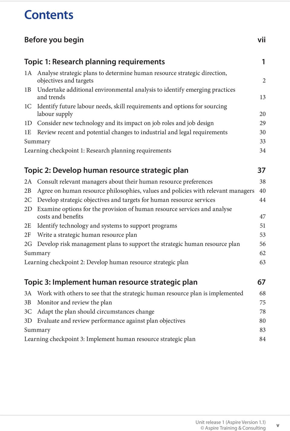 impact on job roles and job design 29 1E Review recent and potential changes to industrial and legal requirements 30 Summary 33 Learning checkpoint 1: Research planning requirements 34 Topic 2: