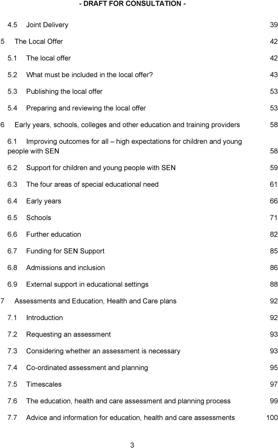 1 Improving outcomes for all high expectations for children and young people with SEN 58 6.2 Support for children and young people with SEN 59 6.3 The four areas of special educational need 61 6.