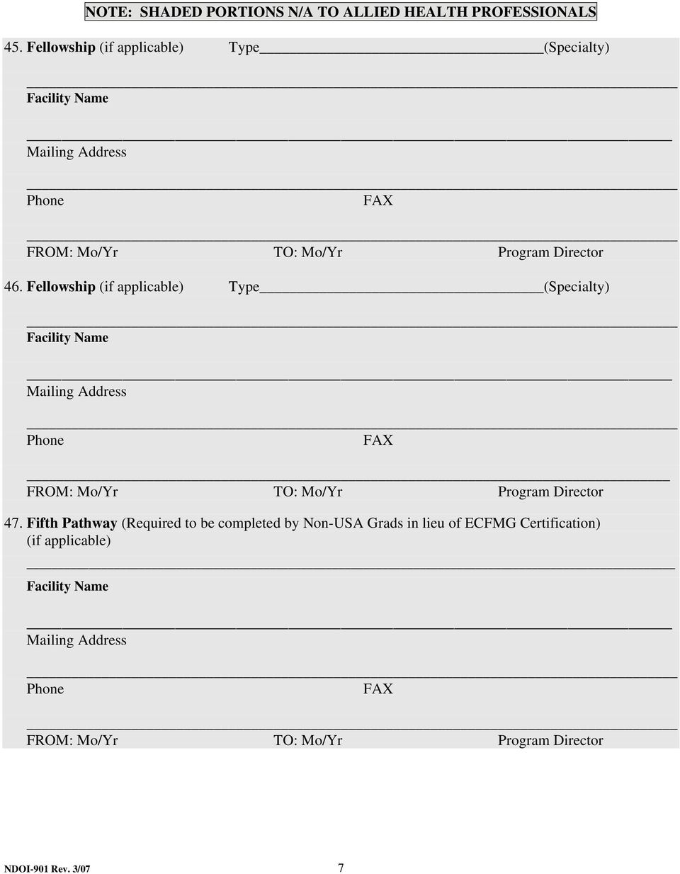 Fellowship (if applicable) Type (Specialty) _ Facility Name Phone FAX FROM: Mo/Yr TO: Mo/Yr Program Director 47.