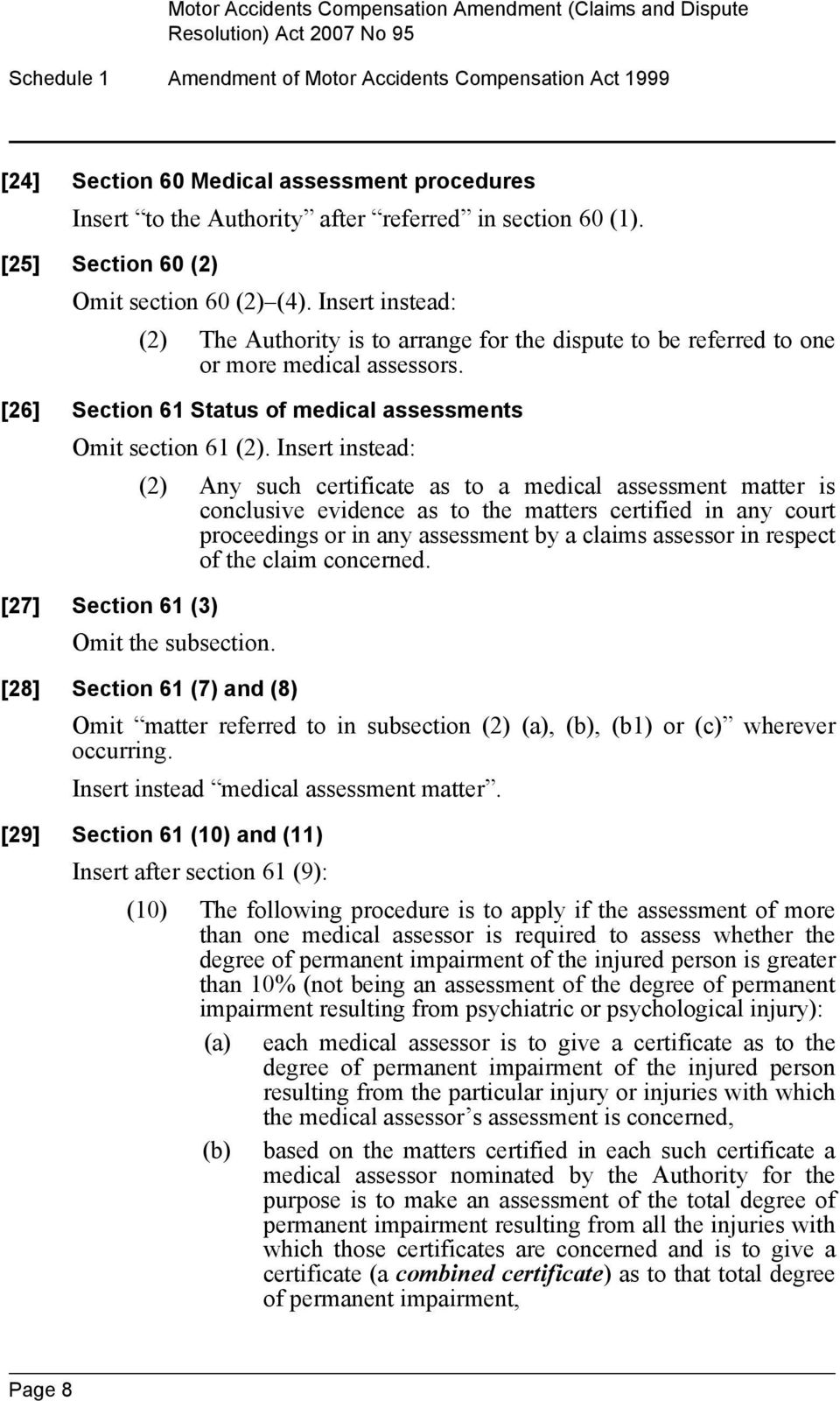 [26] Section 61 Status of medical assessments Omit section 61 (2).