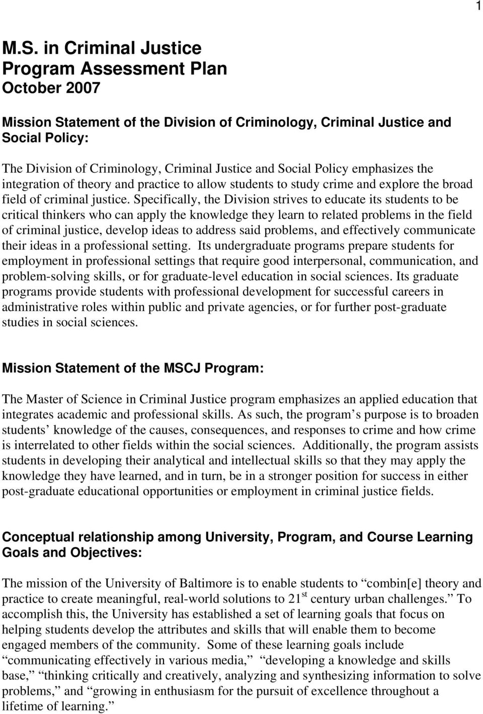 Policy emphasizes the integration of theory and practice to allow students to study crime and explore the broad field of criminal justice.