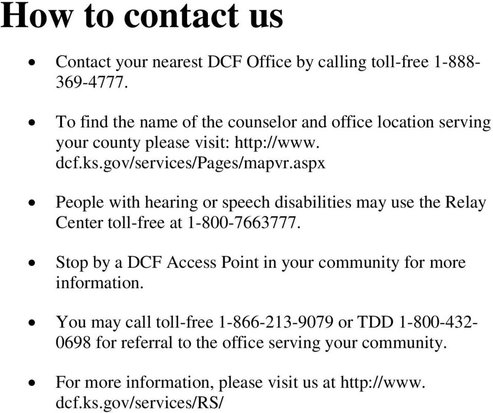 aspx People with hearing or speech disabilities may use the Relay Center toll-free at 1-800-7663777.