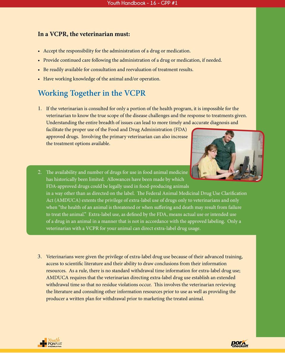 Have working knowledge of the animal and/or operation. Working Together in the VCPR 1.
