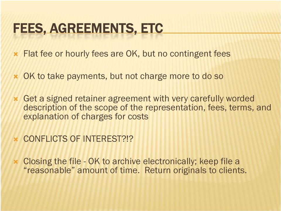of the representation, fees, terms, and explanation of charges for costs CONFLICTS OF INTEREST?