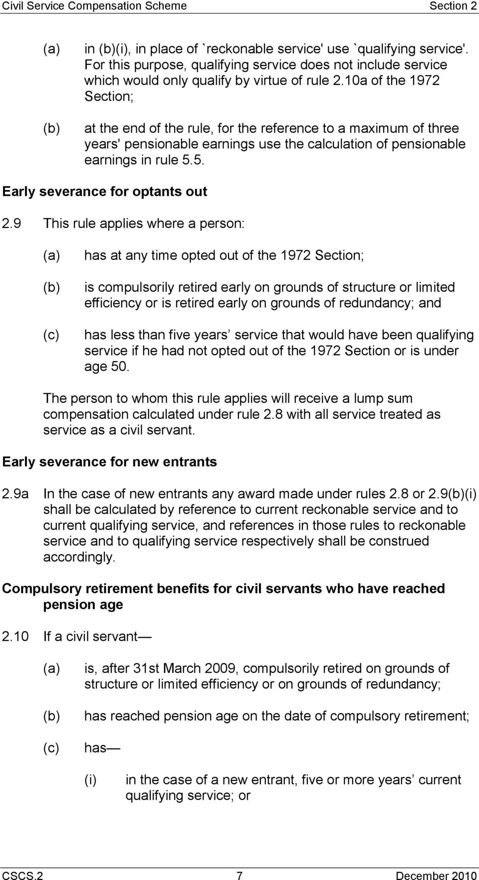 10a of the 1972 Section; at the end of the rule, for the reference to a maximum of three years' pensionable earnings use the calculation of pensionable earnings in rule 5.