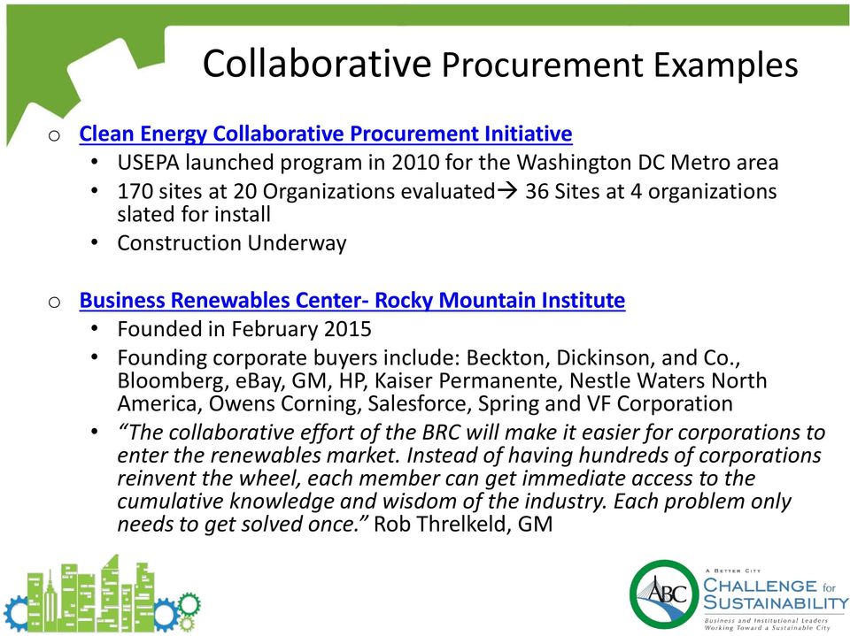 Co., Bloomberg, ebay, GM, HP, Kaiser Permanente, Nestle Waters North America, Owens Corning, Salesforce, Spring and VF Corporation The collaborative effort of the BRC will make it easier for